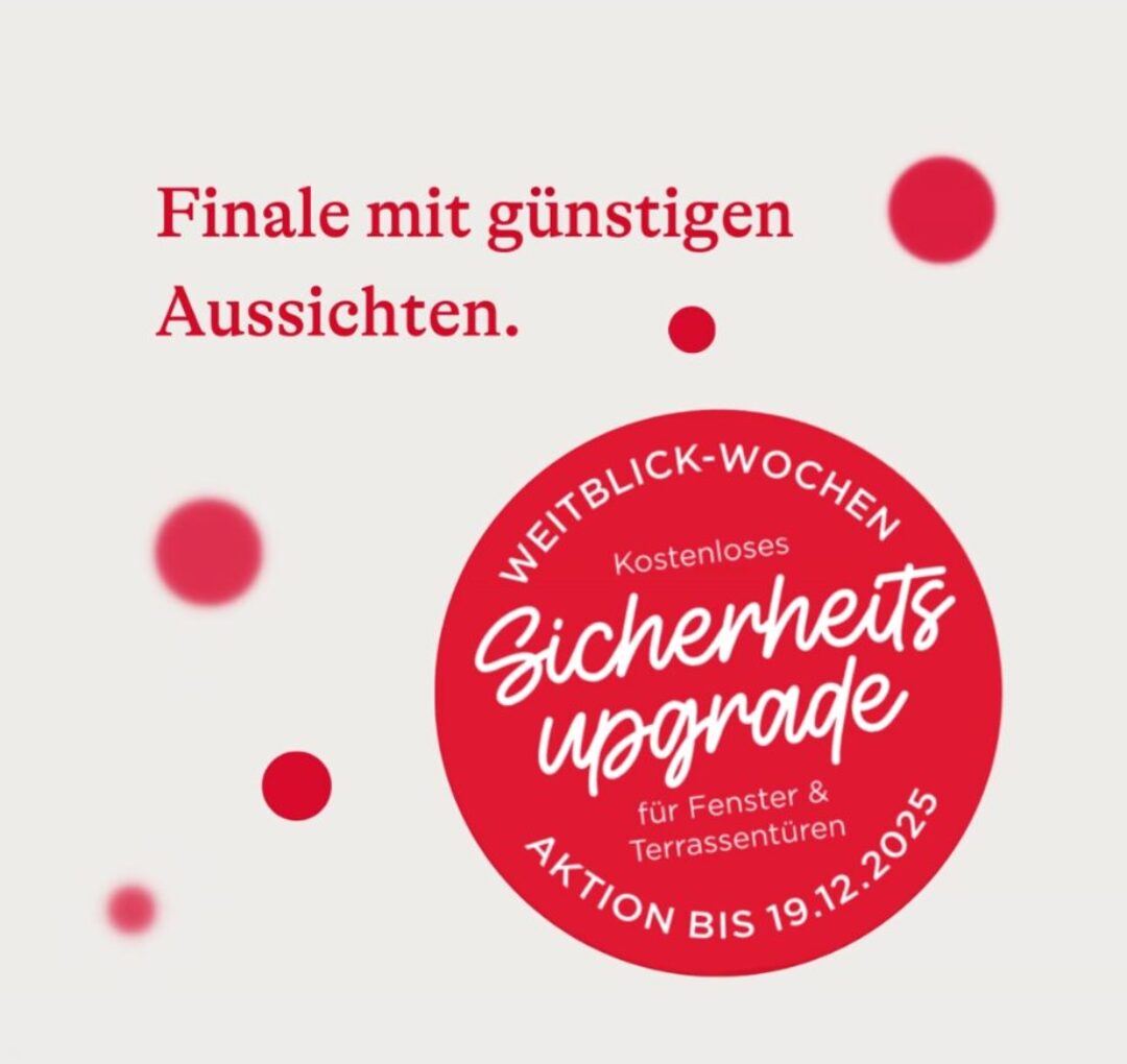Weitblick Wochen – Ein Plus an Sicherheit für Ihre neuen Fenster!